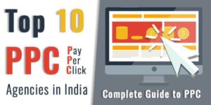 Top 10 PPC (pay per click) Agencies in India - Complete Guide to PPC