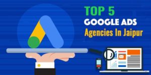 Top 5 Google ads agencies in Jaipur
