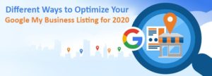 Different Ways to Optimize Your Google My Business Listing for 2020